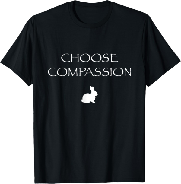 Choose Compassion Vegan T-Shirt Rabbit Animal Rights - Image 2